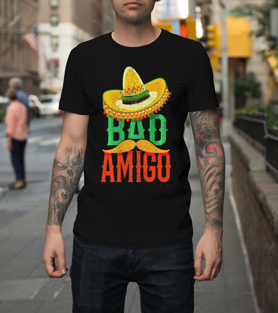 Cinco De Mayo Sombrero Bad Amigo Mexi Mustache T-Shirt