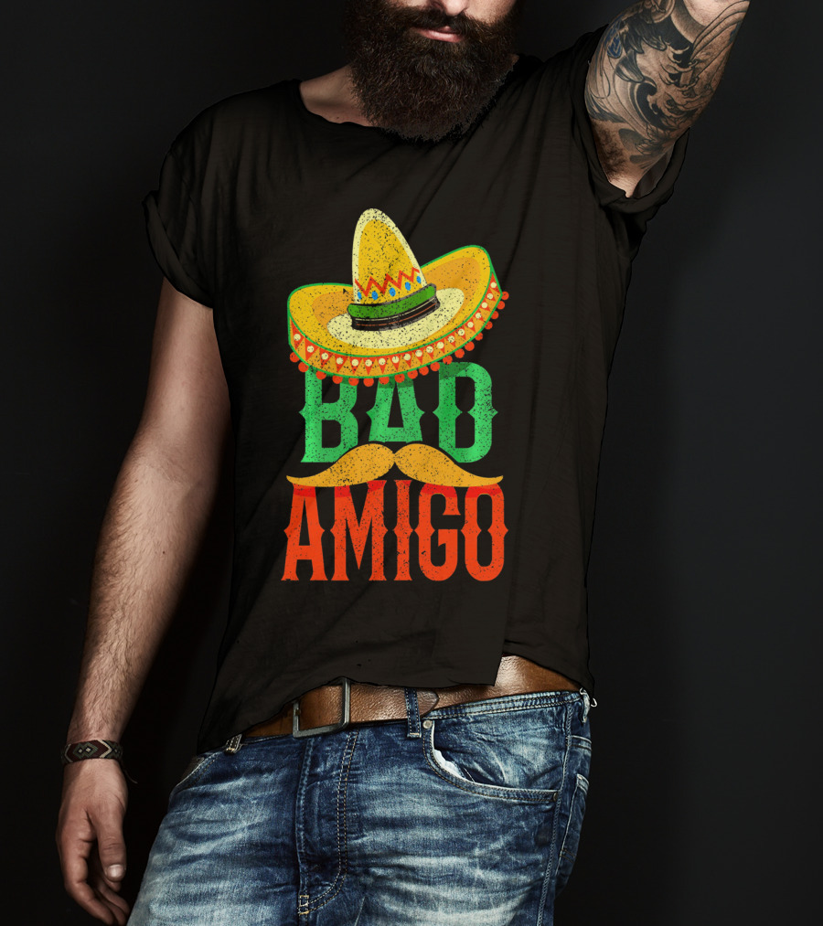 Cinco De Mayo Sombrero Bad Amigo Mexi Mustache T-Shirt