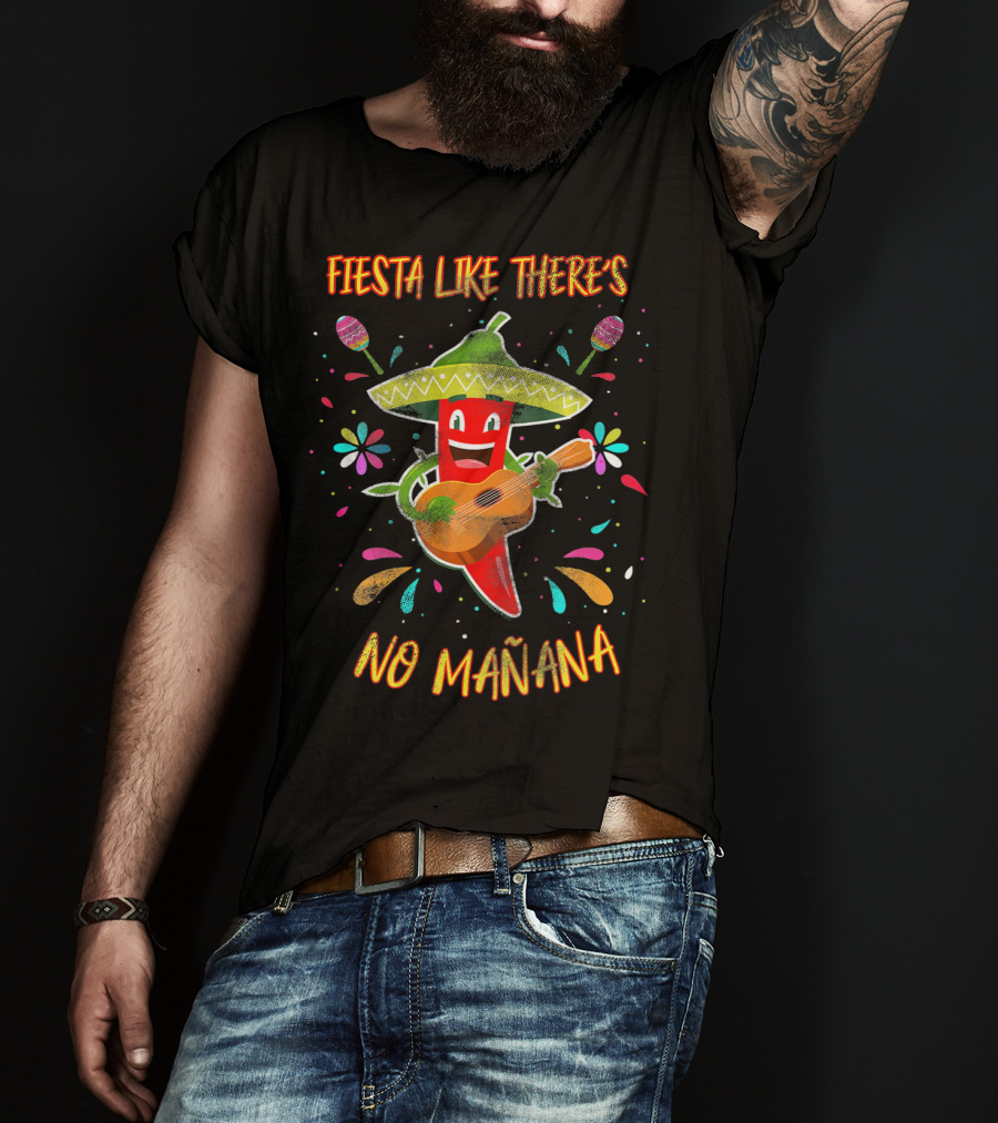 Fiesta Like There's No Mañana Cinco De Mayo Party Pepper Sombrero Guitar Decorations T-Shirt