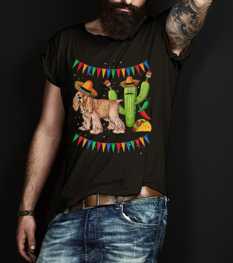 Sombrero Cocker Spaniel Dog Mexico Cinco Cactus Taco Fiesta Flags T-Shirt