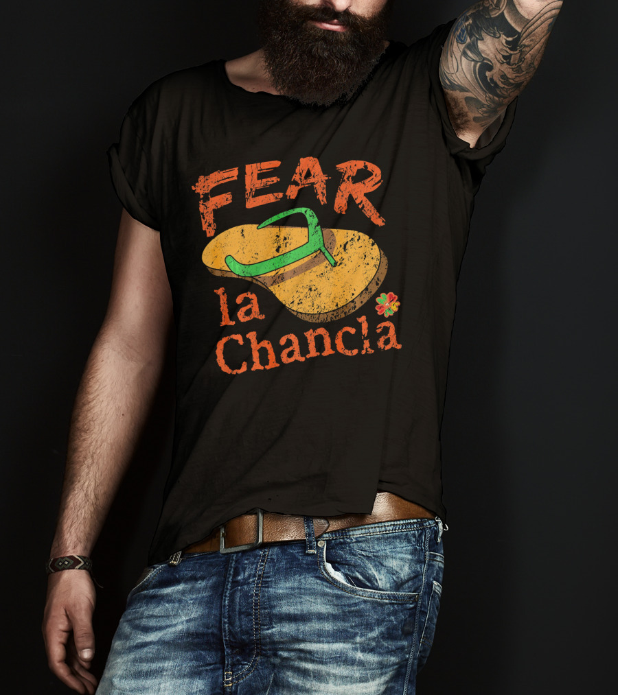 Fear La Chancla Mexico Cinco De Mayo Humor T-Shirt