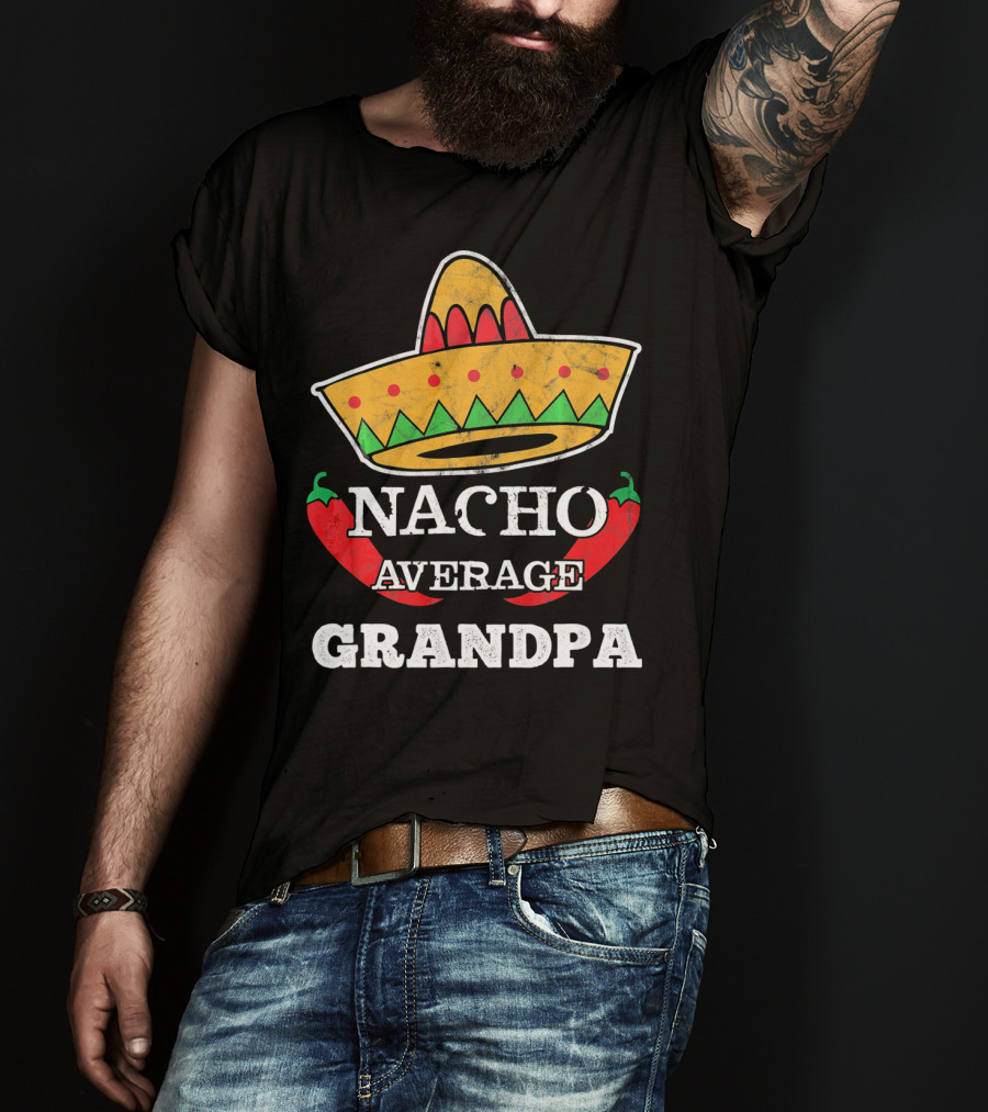 Nacho Average Grandpa Sombrero Chili Peppers T-Shirt