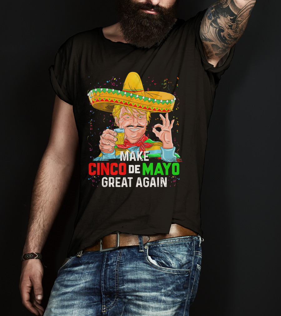 MAKE CINCO DE MAYO GREAT AGAIN Sombrero Beer T-Shirt