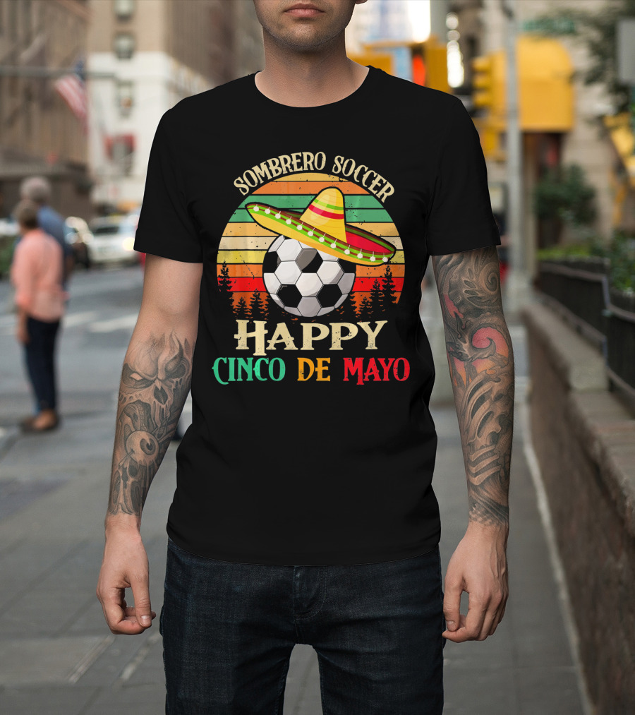 Sombrero Soccer Happy Cinco De Mayo T-Shirt