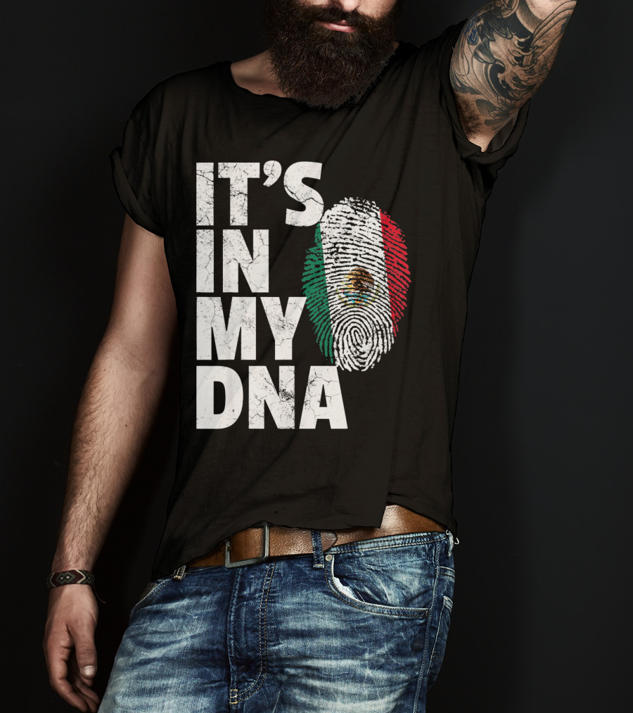 IT'S IN MY DNA Mexican Mexico Flag Fingerprint Cinco T-Shirt