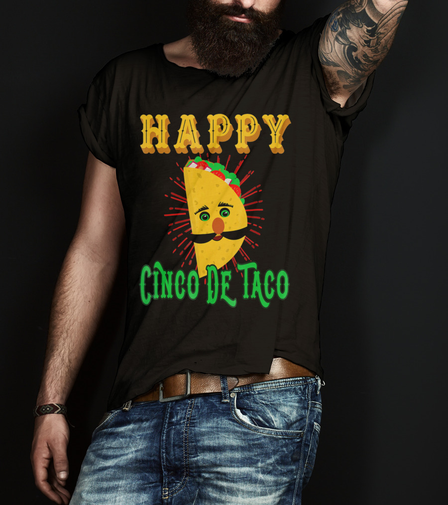 Happy Cinco DE Taco Funny Mustache T-Shirt