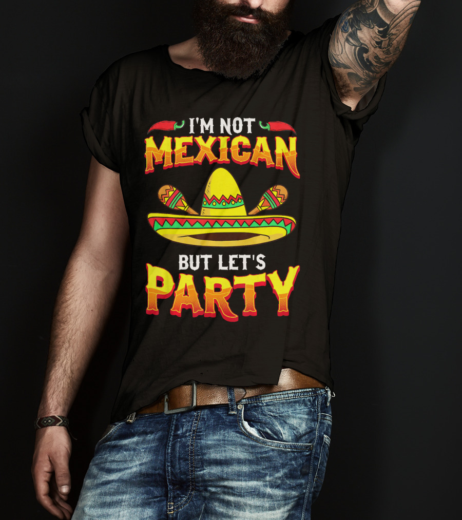 I'm Not Mexican But Let's Party Sombrero Chili Peppers T-Shirt