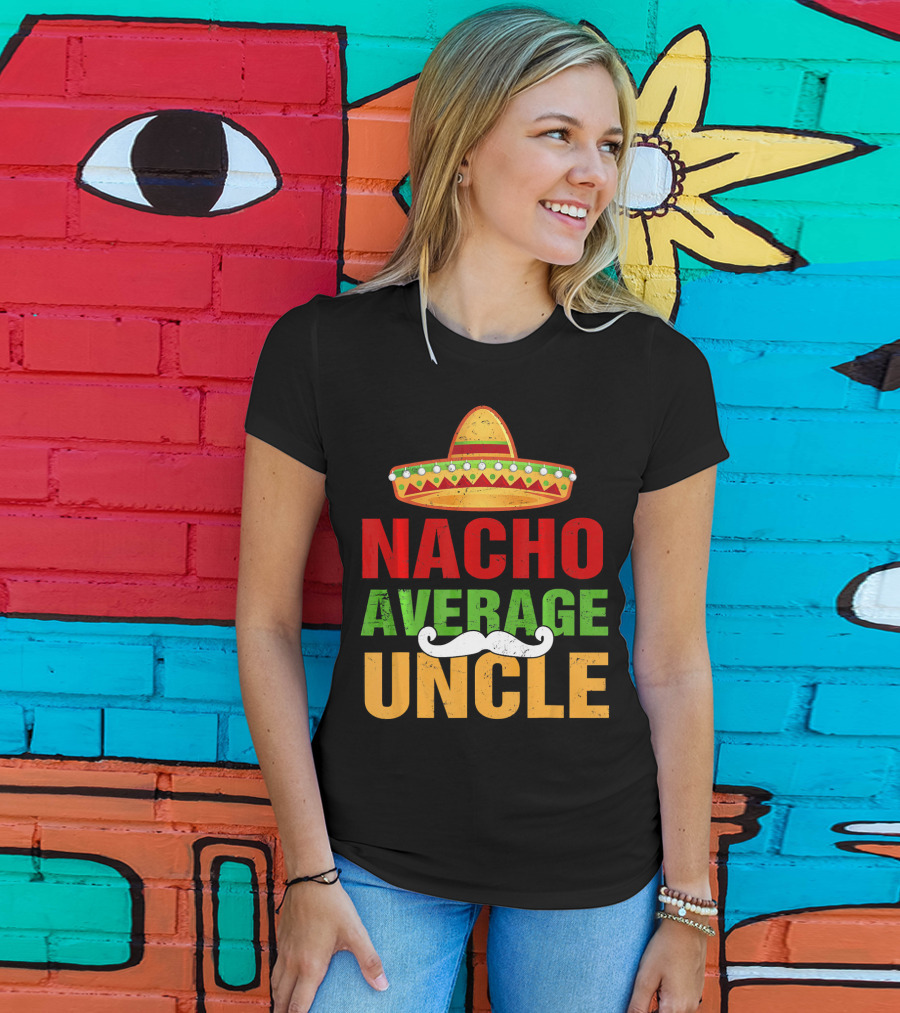 Mens Nacho Average Uncle Sombrero Mustache Fiesta T-Shirt