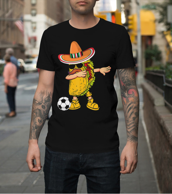 Shirt: Dabbing Soccer Taco with Sombrero Cinco de Mayo Dab T-Shirt Dabbing Soccer Taco with Sombrero Cinco de Mayo Dab T-Shirt