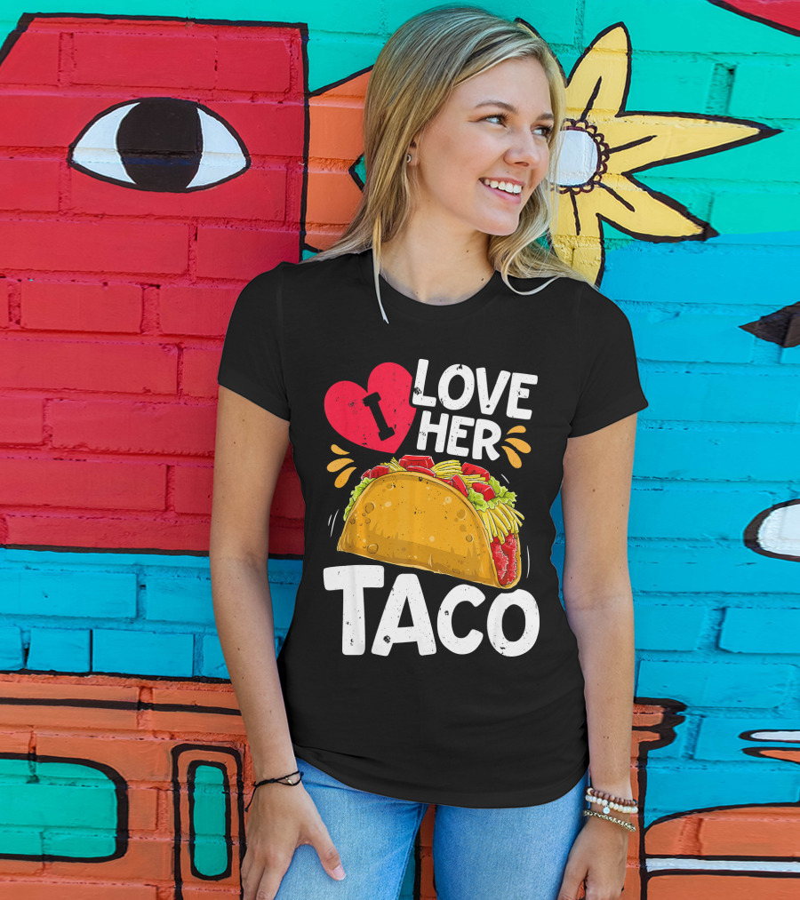 I Love Her Taco Cinco De Mayo T-Shirt