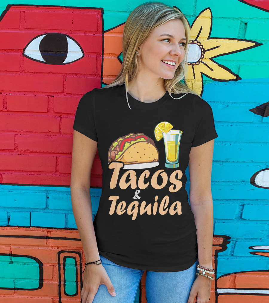 Tacos And Tequila Funny Tacos Food Cinco Fiesta Mexican Cuisine T-Shirt