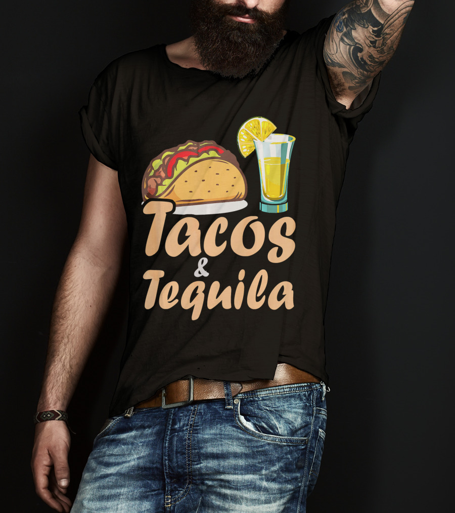 Tacos And Tequila Funny Tacos Food Cinco Fiesta Mexican Cuisine T-Shirt