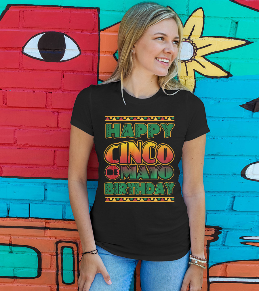 Happy Cinco De Mayo Birthday Colorful Festival T-Shirt