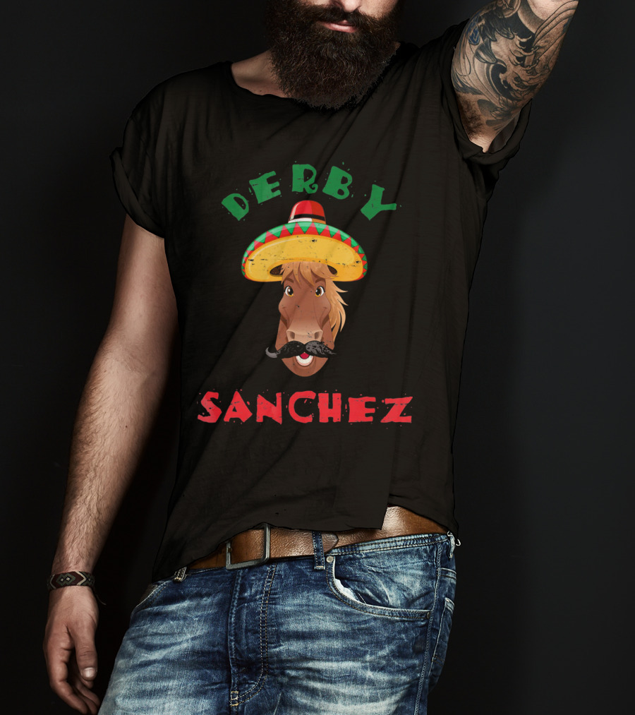 Derby Sanchez Cinco De Mayo Horse With Sombrero And Mustache T-Shirt