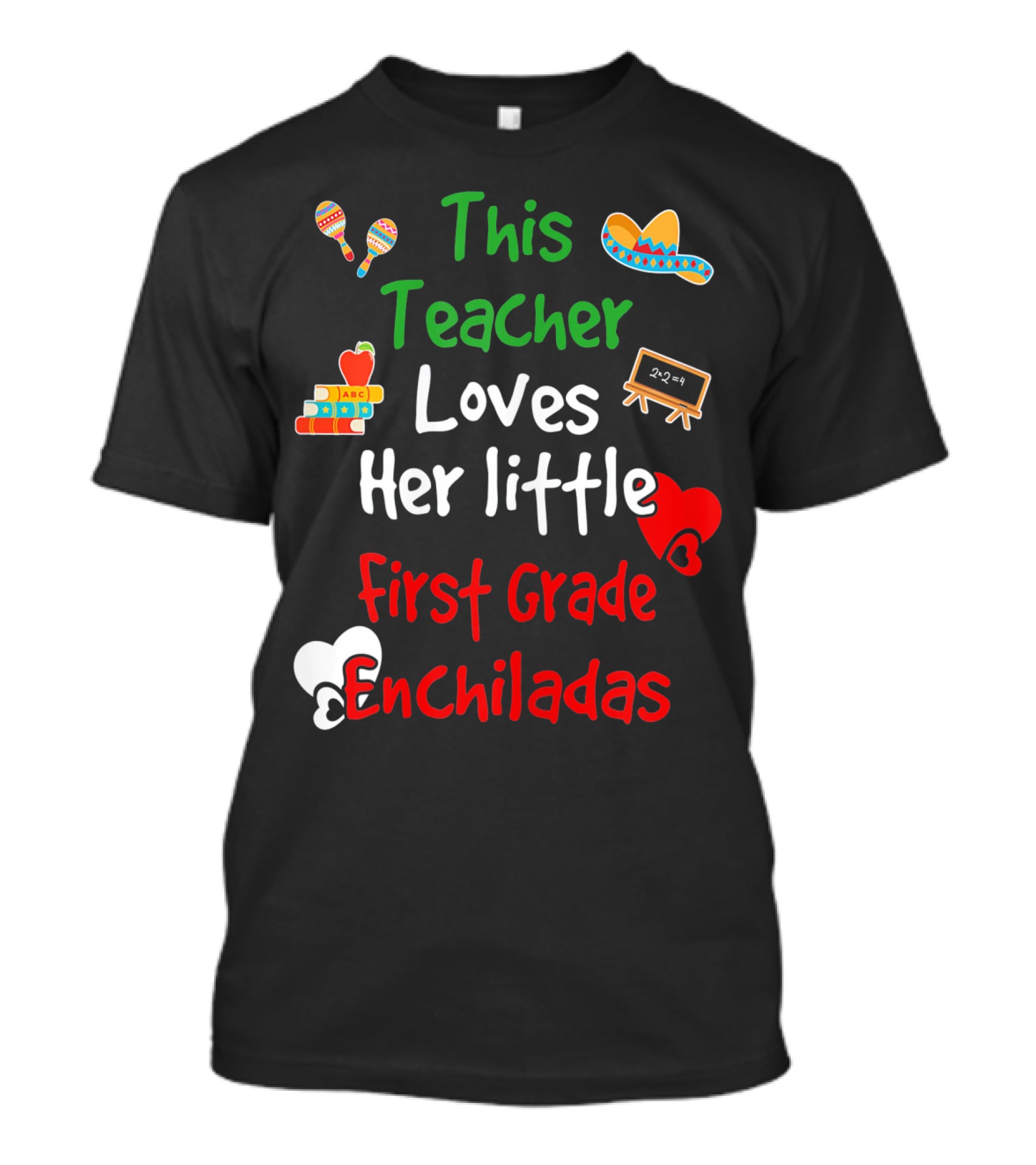 This Teacher Loves Her Little First Grade Enchiladas T-Shirt