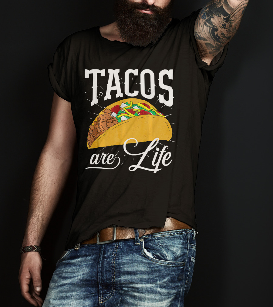 Tacos Are Life Cinco De Mayo Funny Taco T-Shirt