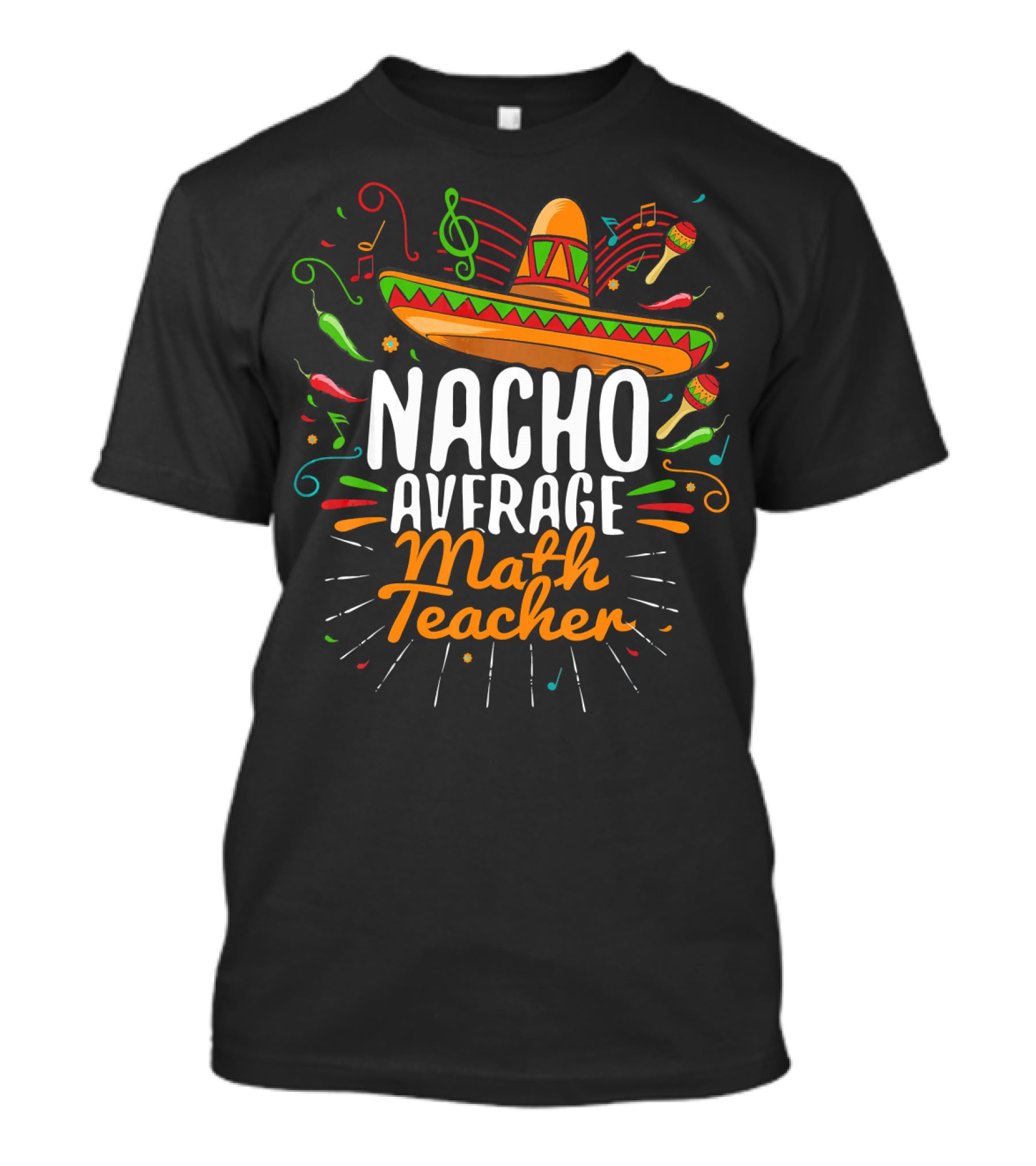 Nacho Average Math Teacher Cinco De Mayo Fiesta Sombrero T-Shirt
