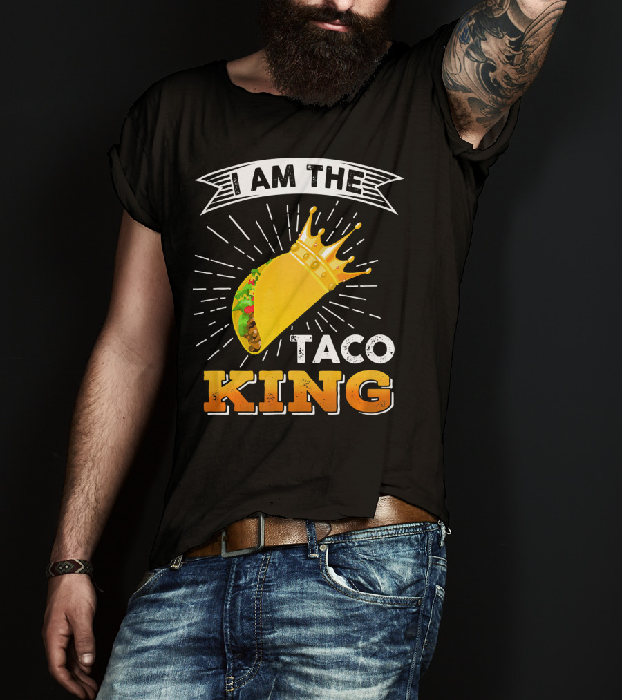 I Am The Taco King Funny Cinco De Mayo Food T-Shirt