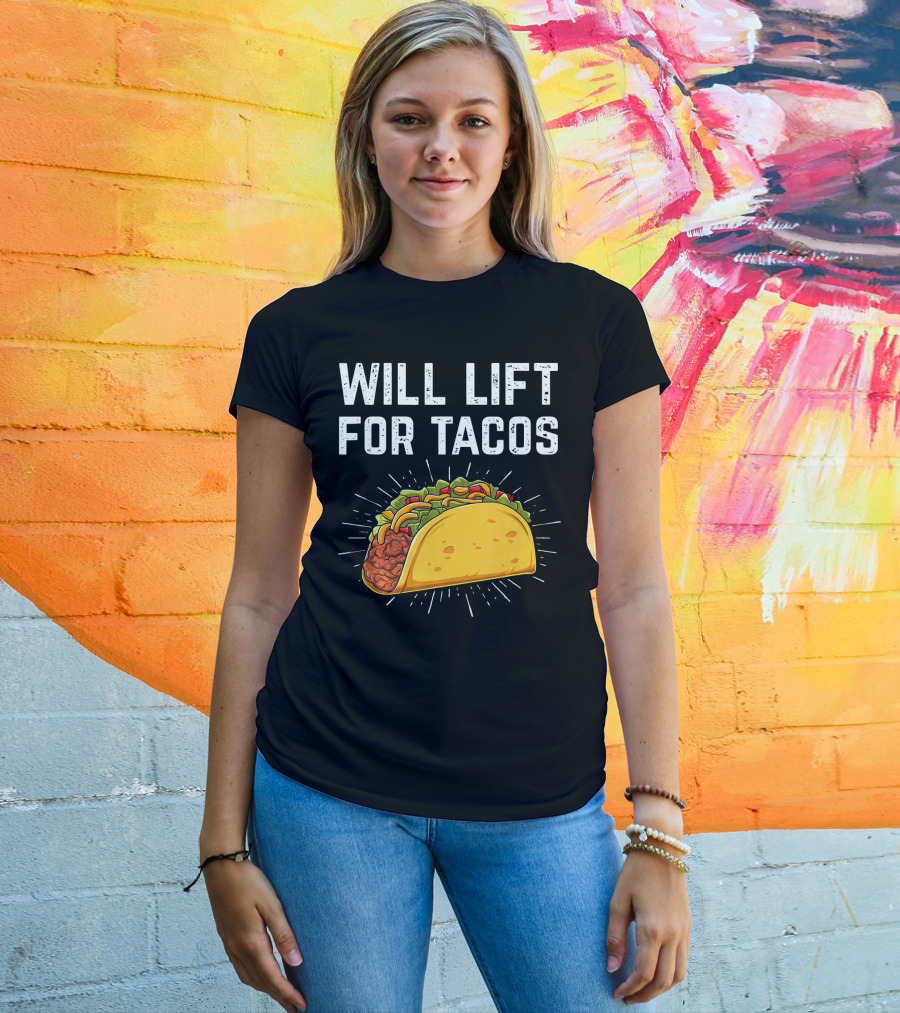 Will Lift For Tacos Mexican Food T-Shirt