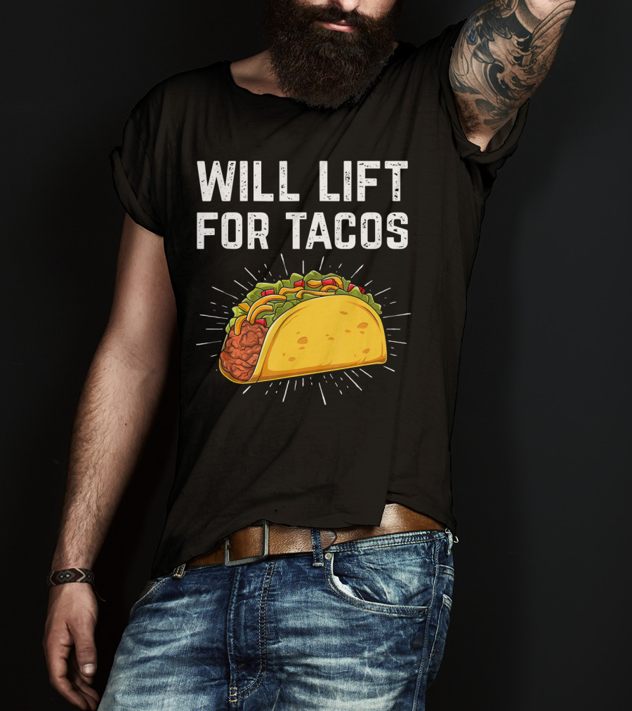Will Lift For Tacos Mexican Food T-Shirt