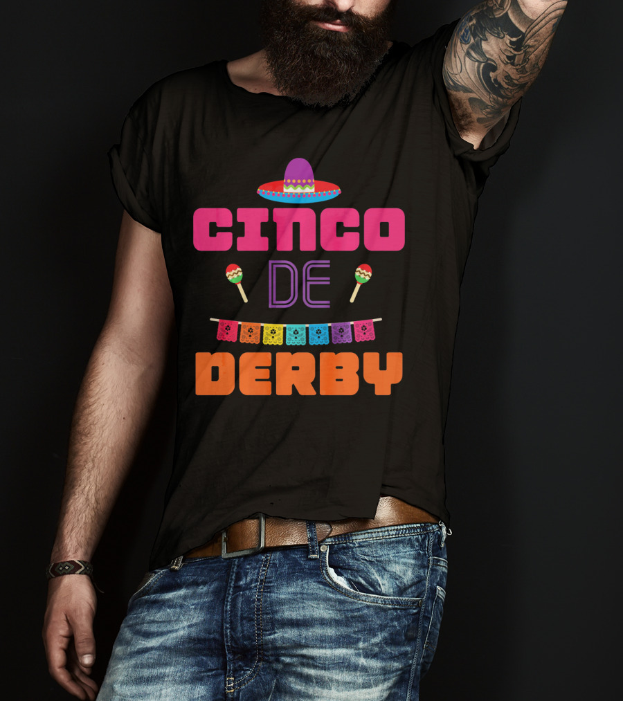 Cinco De Derby Sombrero Maracas Papel Picado T-Shirt