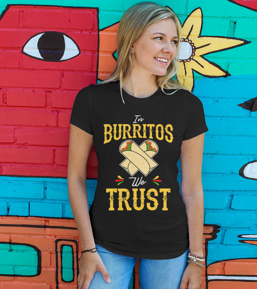 In Burritos We Trust Funny Cinco De Mayo Party Mexi T-Shirt