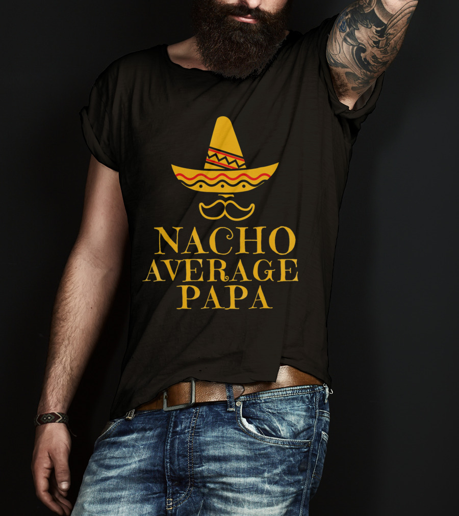 Nacho Average Papa Cinco Funny Sombrero Mustache T-Shirt