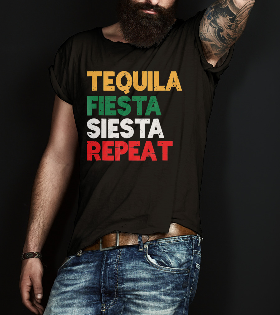 Tequila Fiesta Siesta Repeat Cinco De Mayo T-Shirt