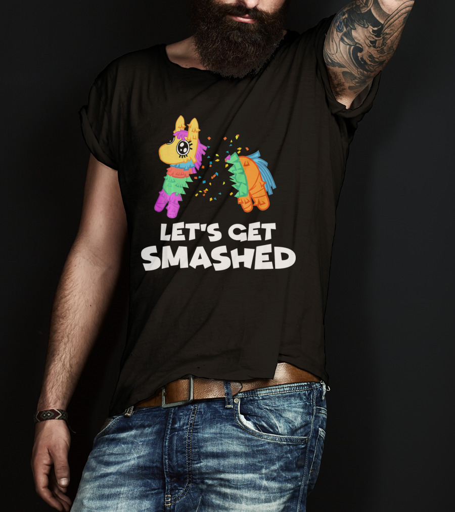 Let's Get Smashed Piñata Cinco De Mayo T-Shirt