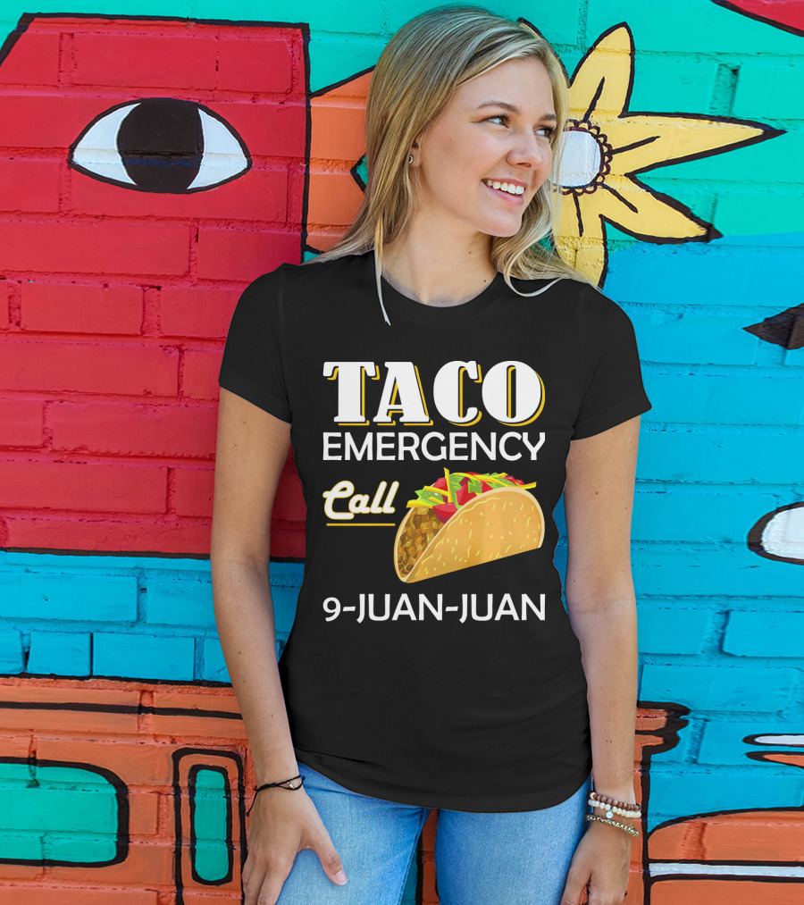 Taco Emergency Call 9-Juan-Juan T-Shirt