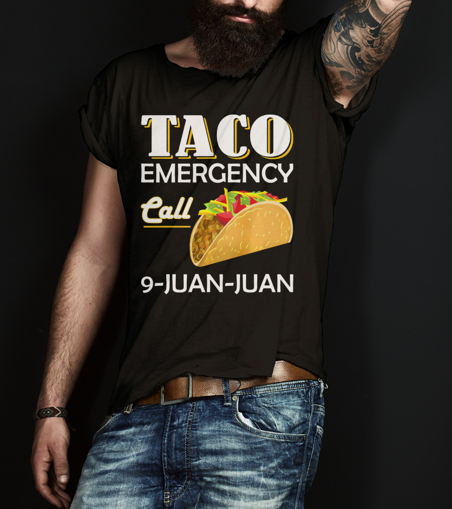 Taco Emergency Call 9-Juan-Juan T-Shirt