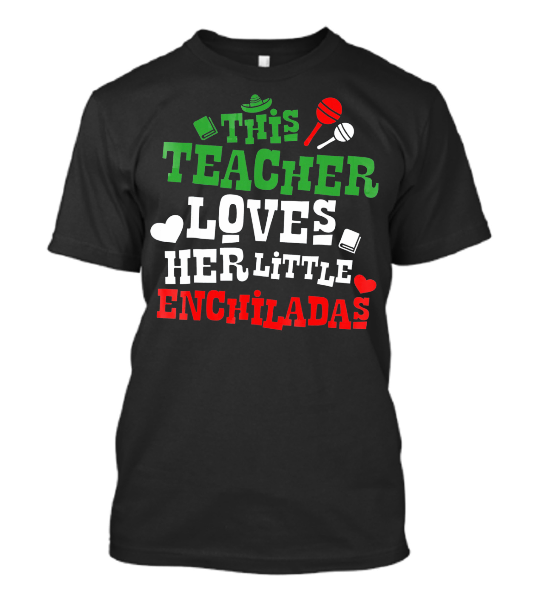 This Teacher Loves Her Little Enchiladas Cinco De Mayo T-Shirt
