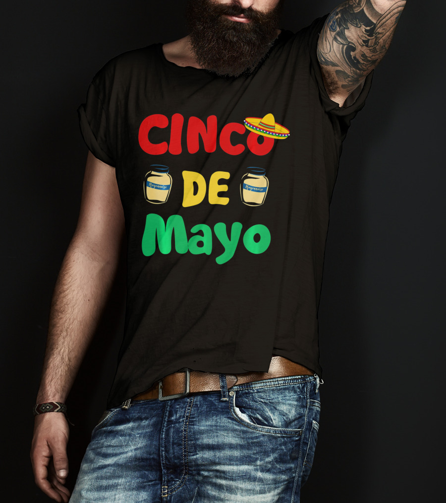 Cinco De Mayonnaise Fiesta Sombrero Festival T-Shirt