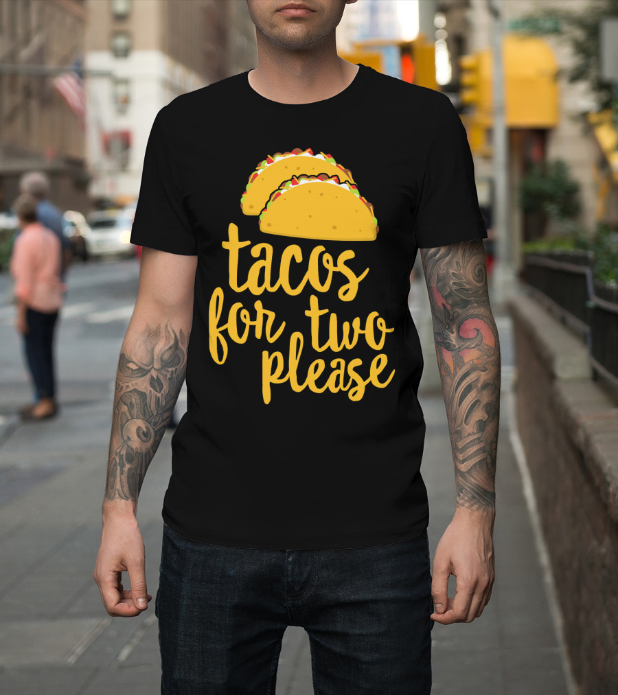 Tacos For Two Please Mexican Food Celebration Cinco De Mayo T-Shirt