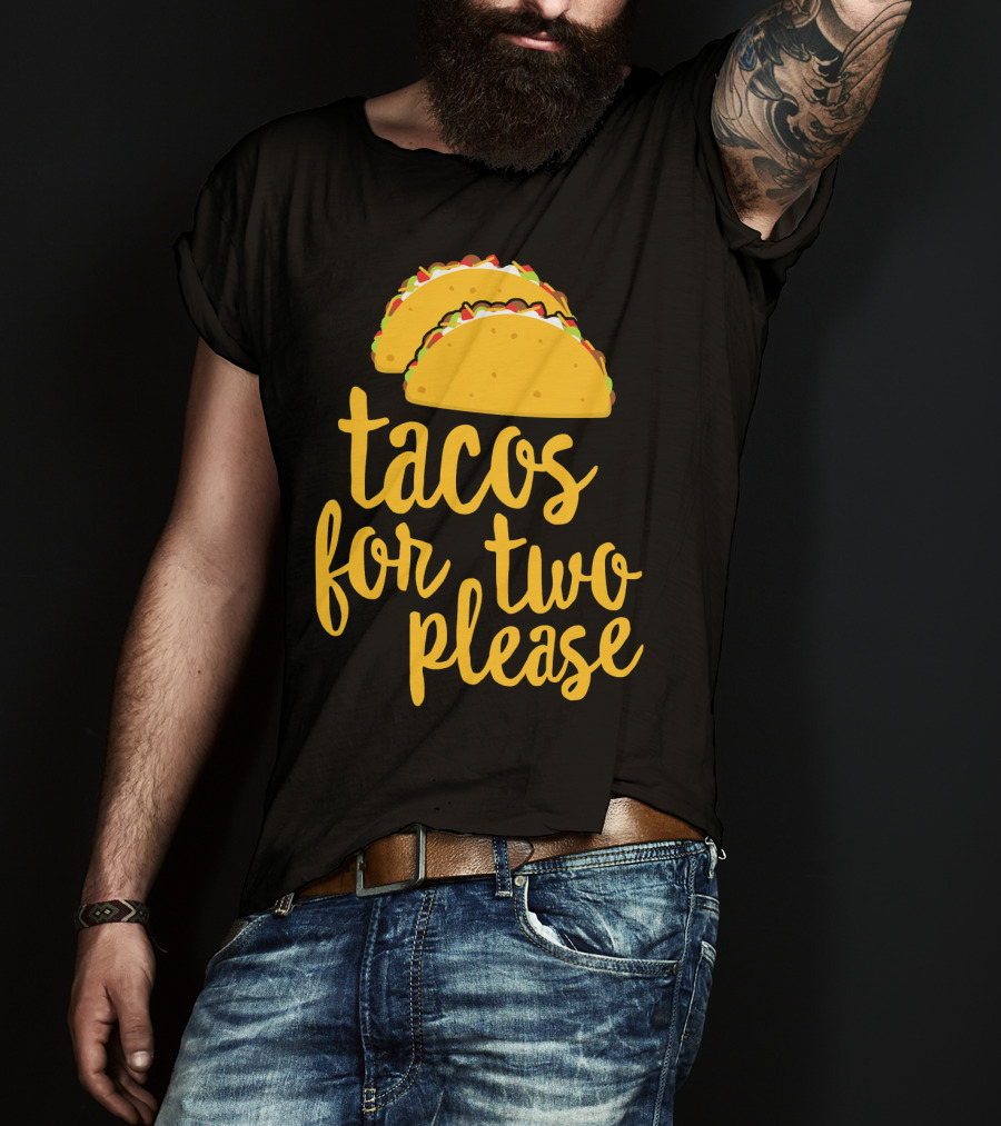 Tacos For Two Please Mexican Food Celebration Cinco De Mayo T-Shirt
