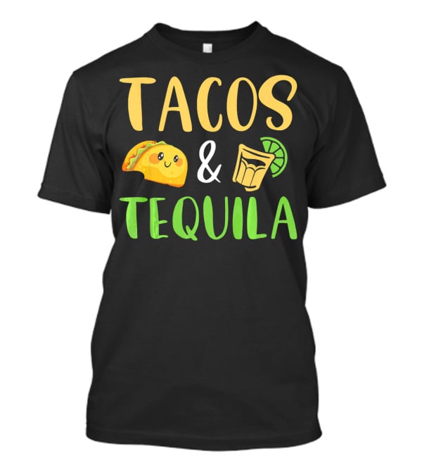 Tacos Tequila Funny Cinco De Mayo Party Tacos And Tequila T-Shirt
