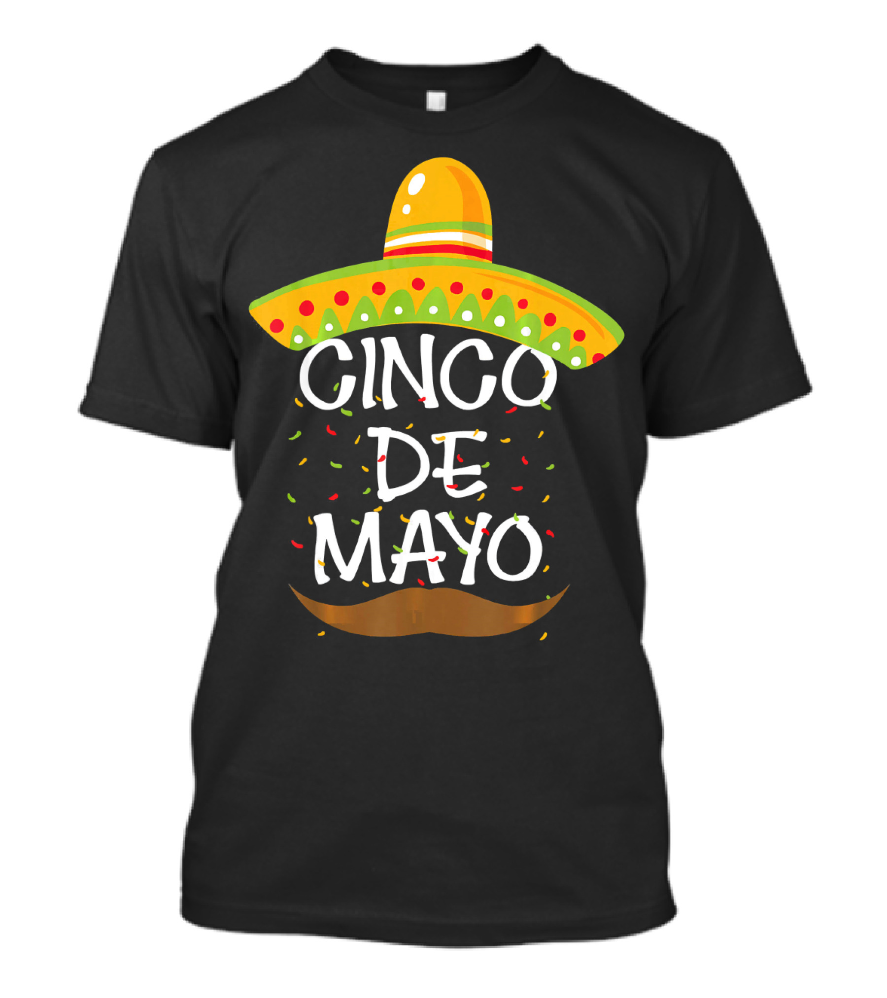 Cinco De Mayo Sombrero Celebration With Mustache And Confetti T-Shirt