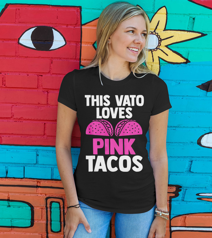 This Vato Loves Pink Tacos Funny Mexican Cinco De Mayo T-Shirt