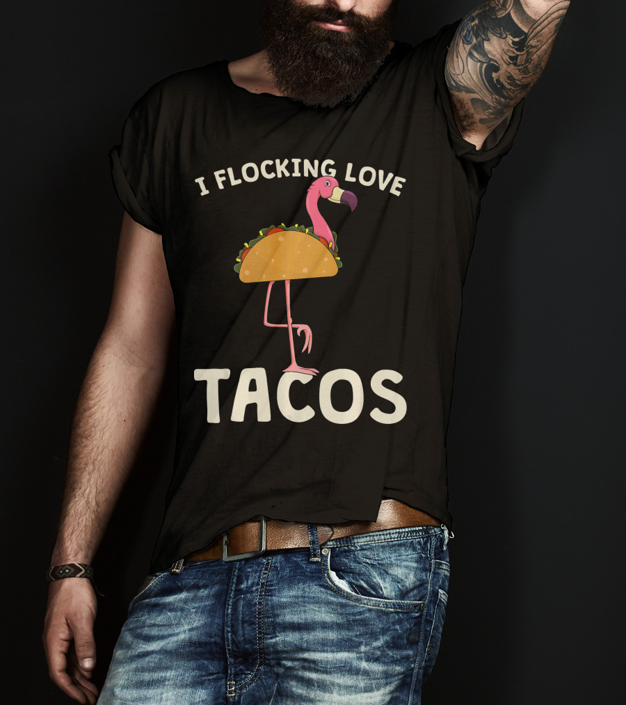 I Flocking Love Tacos Pink Flamingo Cinco De T-Shirt
