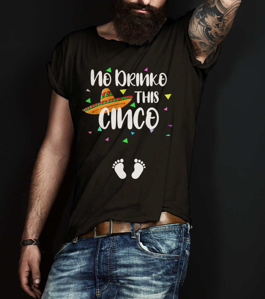 No Drinko This Cinco Pregnancy Announcement Sombrero Baby Feet T-Shirt