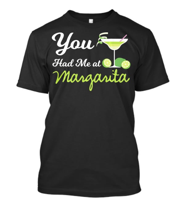 Cinco De Mayo You Had Me At Margarita Drink Lime Glass T-Shirt