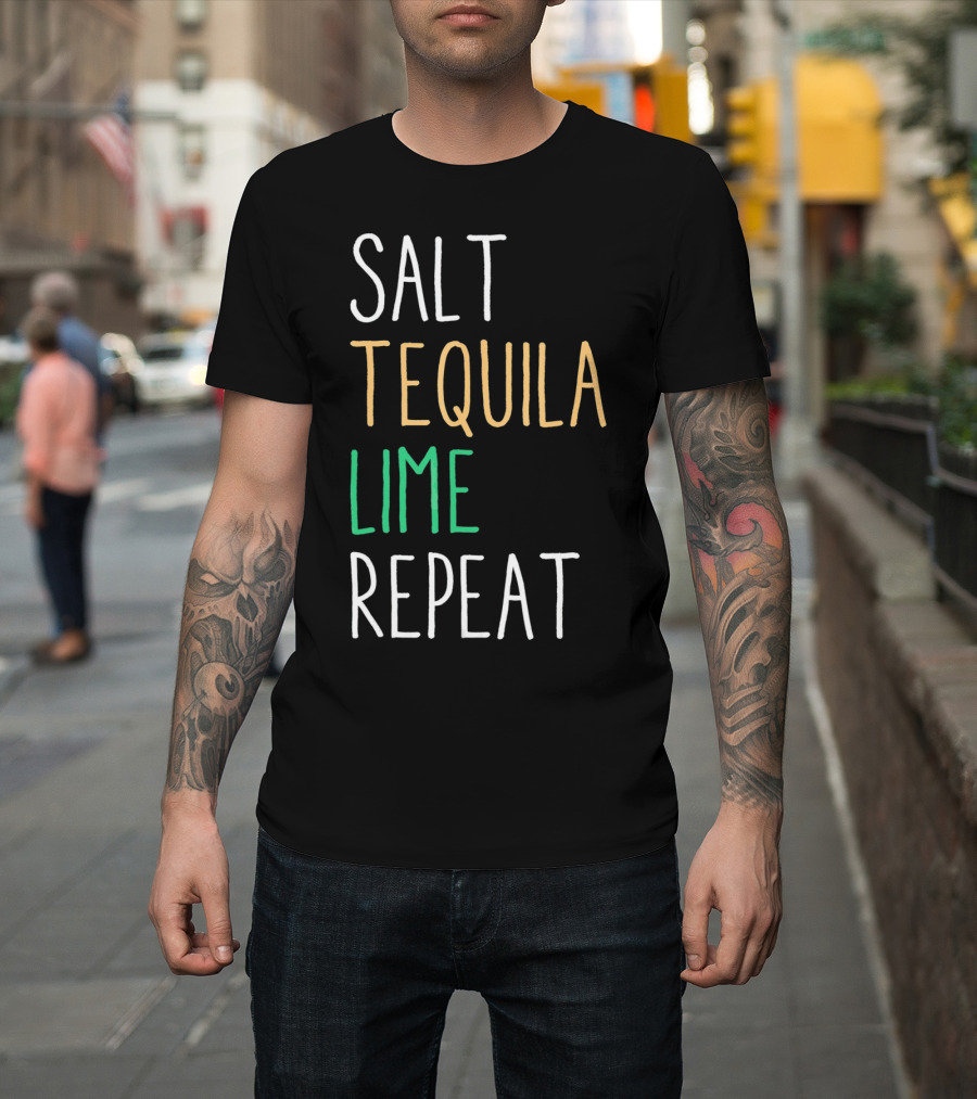 Salt Tequila Lime Repeat Funny Cinco De Mayo T-Shirt