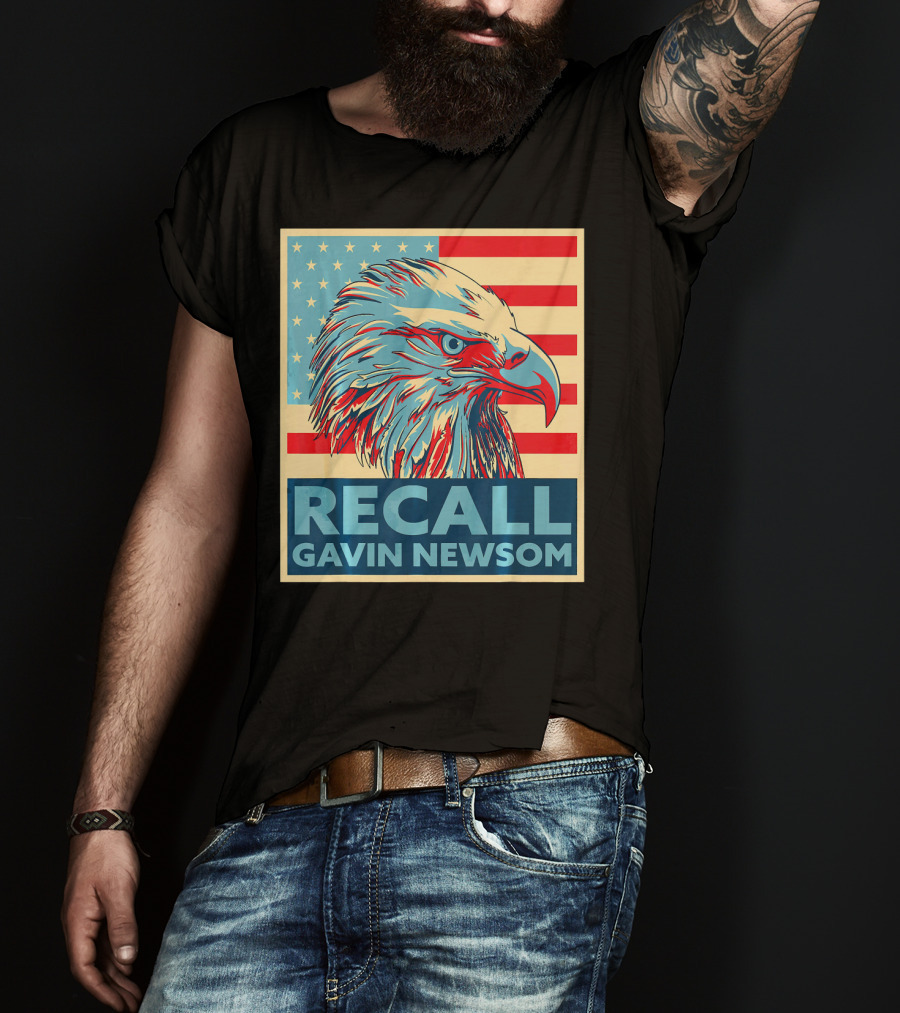 Recall Gavin Newsom American Eagle Flag T-Shirt