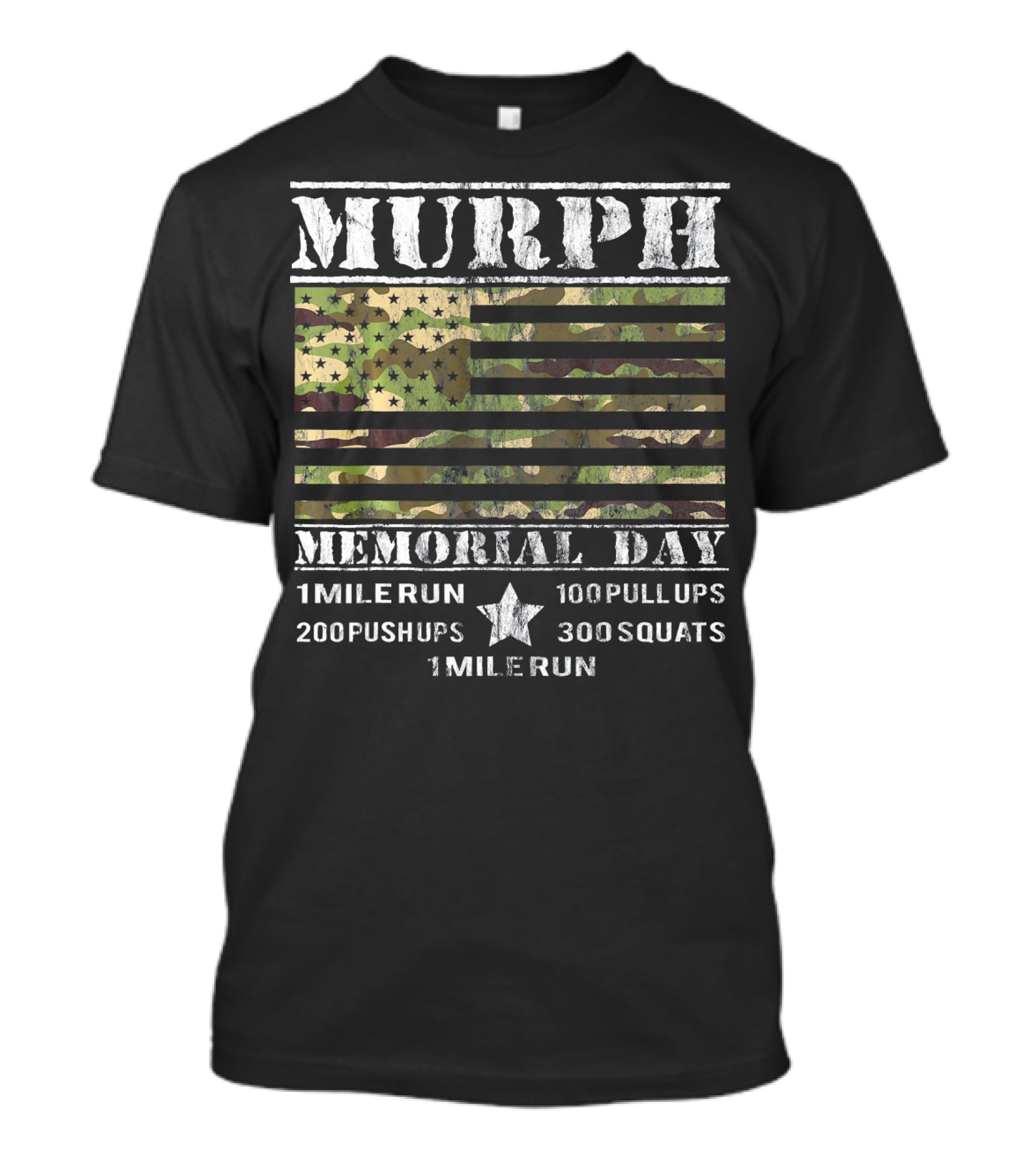 Murph Memorial Day 1 Mile Run 100 Pull Ups 200 Push Ups 300 Squats Camo Patriotic T-Shirt