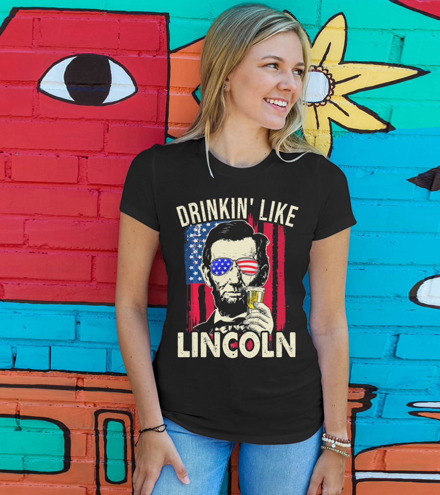 Drinkin Like Lincoln Abe Abraham Fourth Of July American Flag Sunglasses T-Shirt