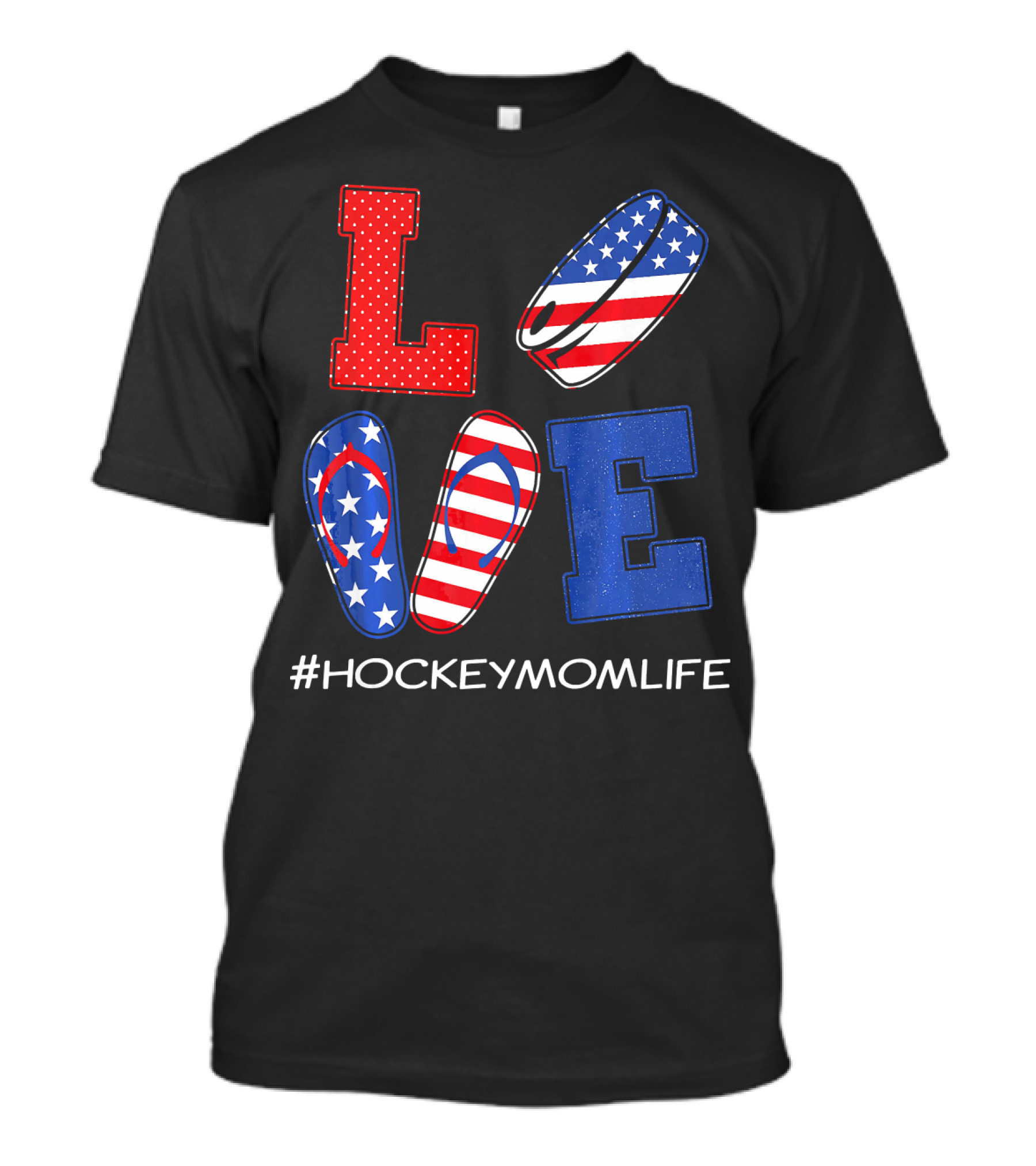 LOVE Hockey Flip Flops American Flag Hockey Mom Life T-Shirt