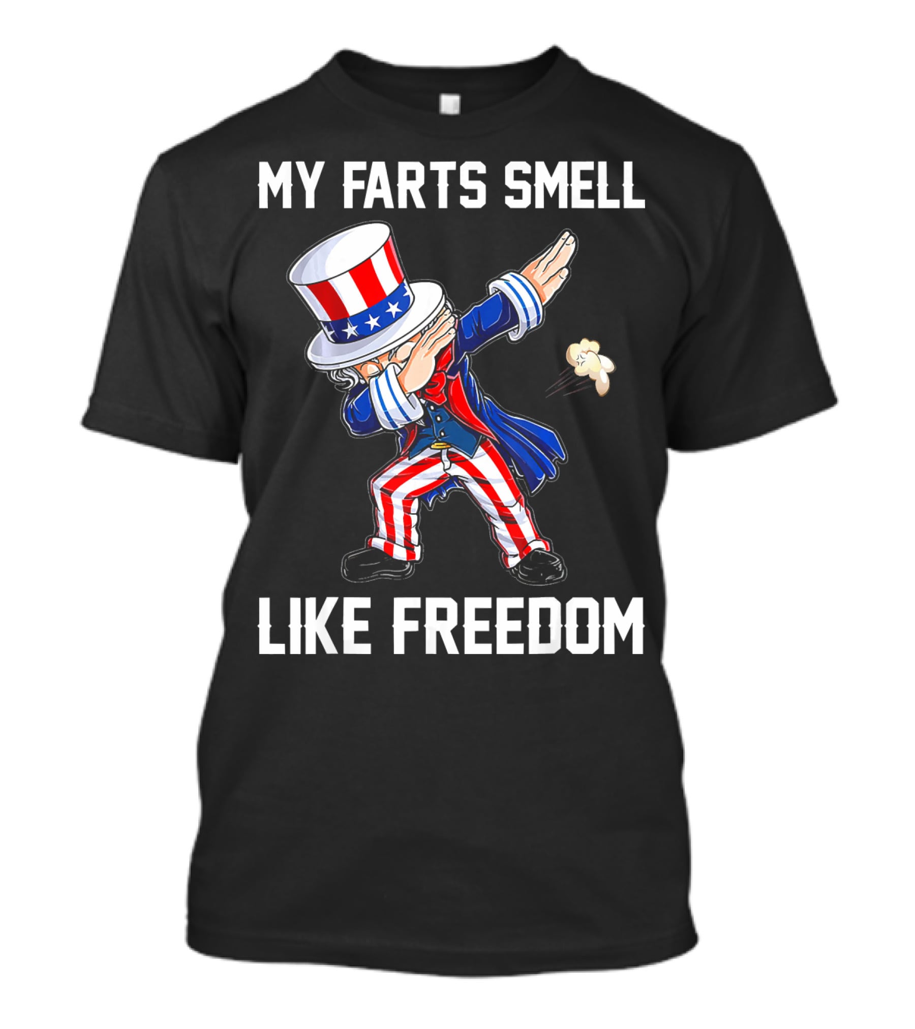Uncle Sam Dabbing My Farts Smell Like Freedom T-Shirt