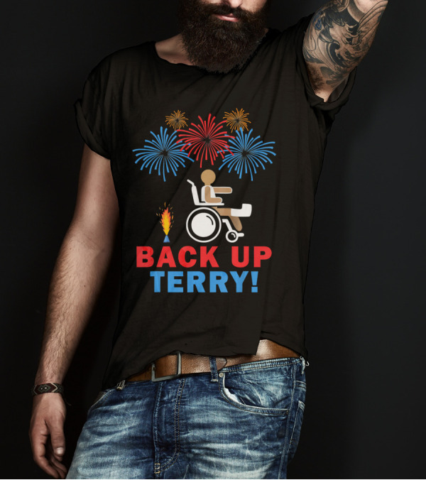 Back Up Terry Fireworks Celebration Wheelchair Humor 4th Of July T-Shirt