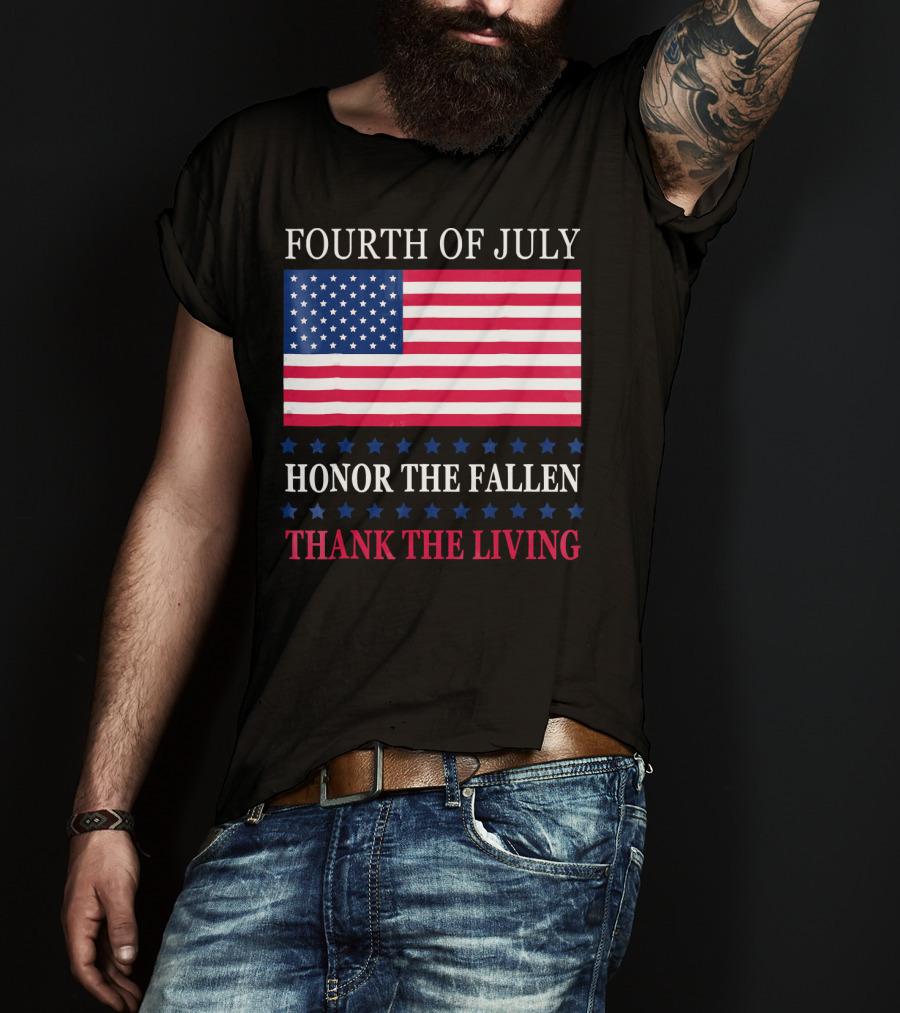 Fourth Of July Honor The Fallen Thank The Living Flag T-Shirt
