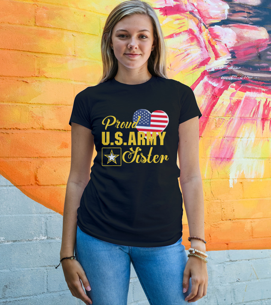 Proud U.S. Army Sister Patriotic Heart American Flag Star T-Shirt